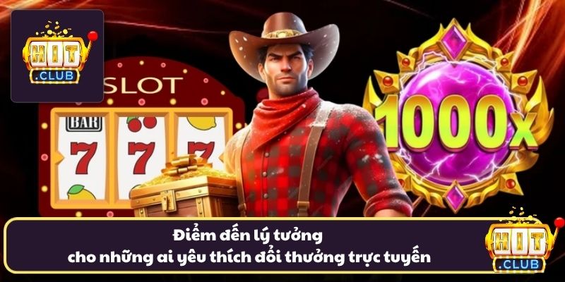 Điểm đến vô cùng lý tưởng cho những ai yêu thích đổi thưởng trực tuyến Điểm đến vô cùng lý tưởng cho những ai yêu thích đổi thưởng trực tuyến