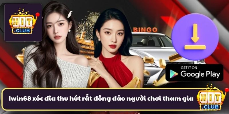 Iwin68 xóc đĩa thu hút rất đông đảo người chơi tham gia