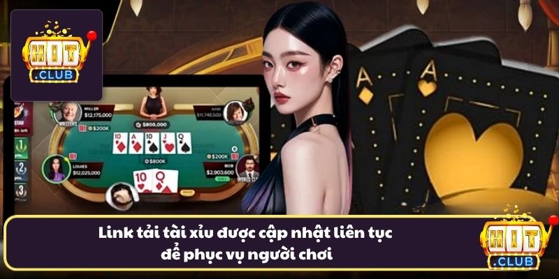 Link tải tài xỉu được cập nhật liên tục để phục vụ người chơi Link tải tài xỉu được cập nhật liên tục để phục vụ người chơi