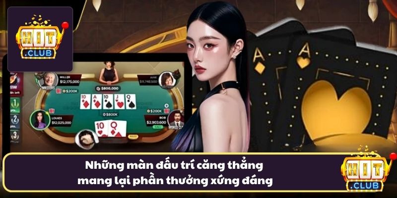 Những màn đấu trí căng thẳng mang lại phần thưởng xứng đáng Những màn đấu trí căng thẳng mang lại phần thưởng xứng đáng