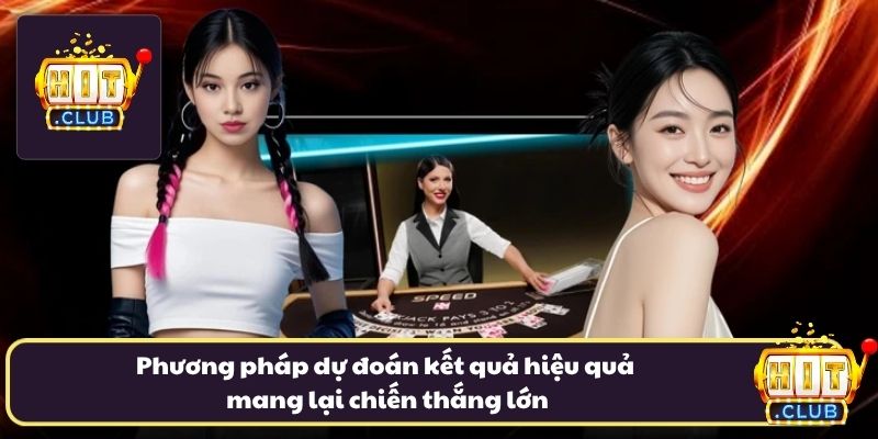 Phương pháp dự đoán kết quả hiệu quả mang lại chiến thắng lớn