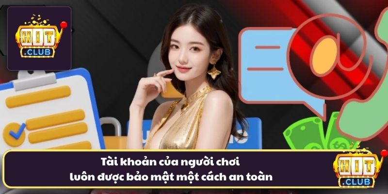 Tài khoản luôn được bảo mật một cách thông minh và an toàn Tài khoản luôn được bảo mật một cách thông minh và an toàn