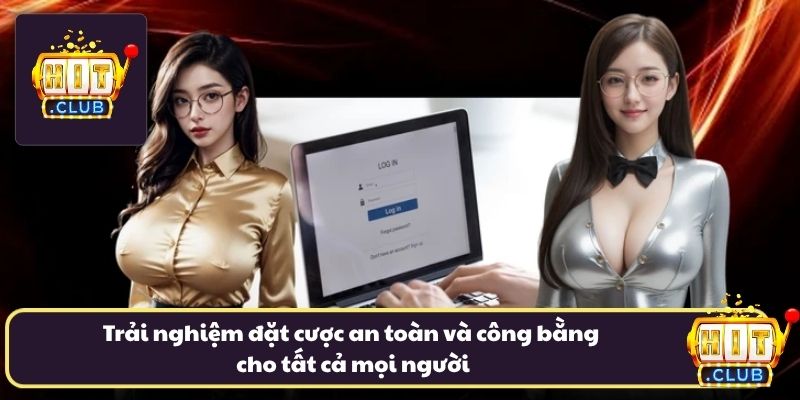 Trải nghiệm đặt cược an toàn và công bằng cho tất cả mọi người Trải nghiệm đặt cược an toàn và công bằng cho tất cả mọi người